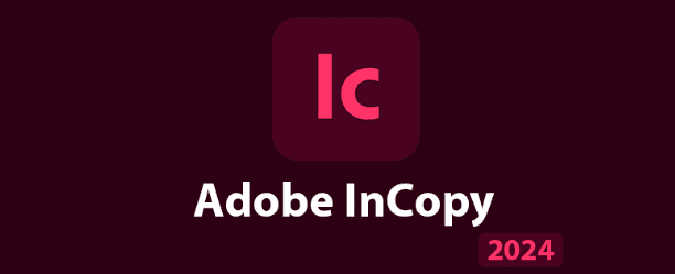 Adobe InCopy 2024 Crack v19.3.0.58 (x64) + Cracked For Windows